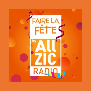 Allzic Radio FAIRE LA FETE