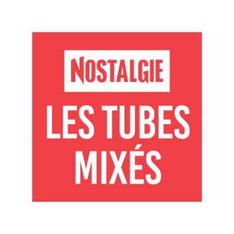 NOSTALGIE LES TUBES MIXES