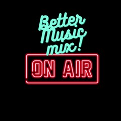 Better Music Mix Radio