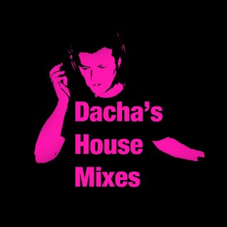 Dacha's House Mixes