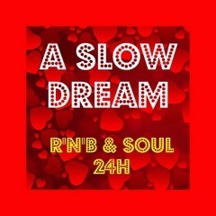 A SLOW DREAM - RnB Soul 24H