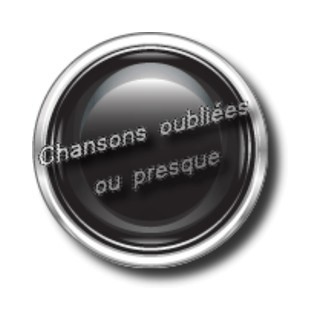 Chansons oubliées... ou presque 3.0