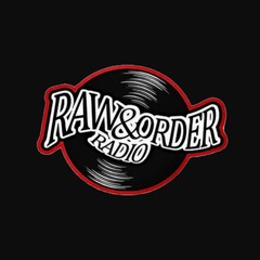 Raw & Order Radio