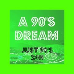 A 90S DREAM - Just 90s 24H