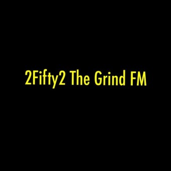 2Fifty2 The Grind FM