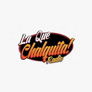 La Que Chalquita Radio