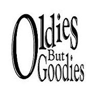 Oldies but Goodies