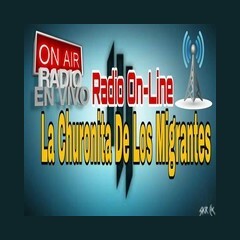 Radio La Churonita de Los Migrantes On Line
