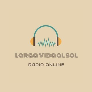 Larga Vida Al Sol Radio Online