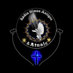 Rádio Hinos Antigos & Atuais