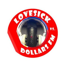 Lovesick versus Dollars FM