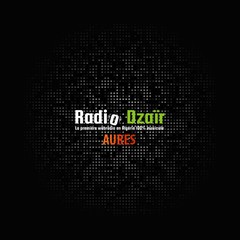Radio Dzair - Aures  (ⴰⵡⵔⴰⵙ-اوراس)